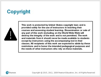 screen shot of copyright slide with warning symbol and Pearson requirement statement displayed.